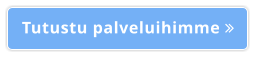 Tutustu palveluihimme 