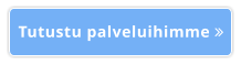 Tutustu palveluihimme 